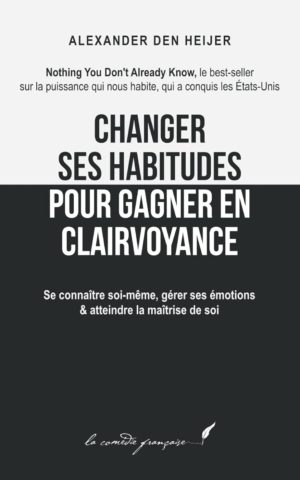 Changer ses habitudes pour gagner en clairvoyance