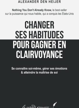 Changer ses habitudes pour gagner en clairvoyance