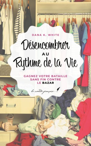 Desencombrer au rythme de la vie