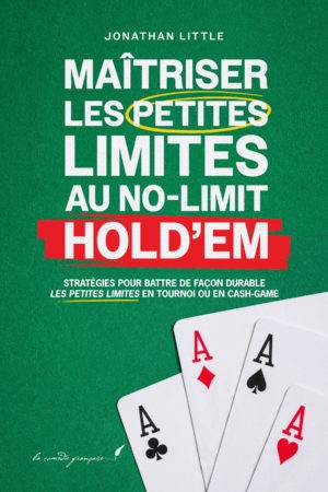 Maîtriser les Petites Limites au No-Limit